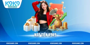 Nạp Tiền K9K9 - Hướng Dẫn Chi Tiết Giao Dịch Thần Tốc